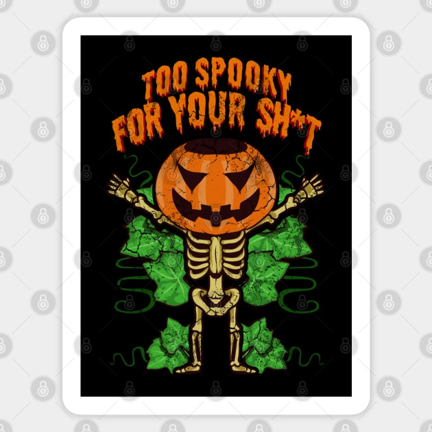 Too Spooky For Your Shit Halloween Sticker by E